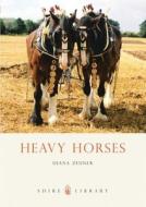 Heavy Horses di Diana Zeuner edito da Bloomsbury Publishing PLC