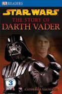 Star Wars the Story of Darth Vader di Catherine Saunders edito da DK Publishing (Dorling Kindersley)