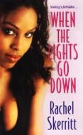 When The Lights Go Down di Rachel Skerritt edito da Kensington Publishing