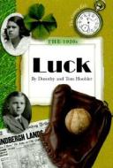 The 1920s: Luck di Dorothy Hoobler, Thomas Hoobler edito da MILLBROOK PR INC