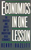 Economics in One Lesson: The Shortest and Surest Way to Understand Basic Economics di Henry Hazlitt edito da Blackstone Audiobooks