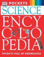 Pocket Guides: Science Encyclopedia di DK Publishing edito da DK Publishing (Dorling Kindersley)