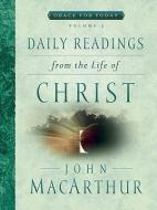 Daily Readings from the Life of Christ di John MacArthur edito da MOODY PUBL