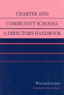 Charter and Community Schools di William L. Callison edito da Rowman & Littlefield