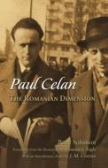 Paul Celan: The Romanian Dimension di Petre Solomon edito da SYRACUSE UNIV PR