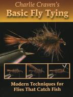 Charlie Craven's Basic Fly Tying di Charlie Craven edito da Rowman & Littlefield