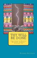 Thy Will Be Done: The Lord's Prayer Mystery Series, Volume IV di Richard Davidson edito da Radmar, Inc.