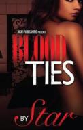 Blood Ties di Star edito da Ncm Books