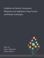 Guideline For Salinity Assessment, Mitigation And Adaptation Using Nuclear And Related Techniques di Heng Lee Heng, Zaman Mohammad Zaman, Shahid Shabbir A Shahid edito da Creative Media Partners, Llc