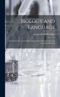 Biology and Language: an Introduction to the Methodology of the Biological Sciences, Including Medicine di Joseph Henry Woodger edito da LIGHTNING SOURCE INC