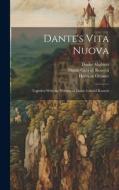 Dante's Vita Nuova di Dante Gabriel Rossetti, Dante Alighieri, Herman Oelsner edito da LEGARE STREET PR