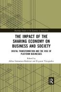 The Impact Of The Sharing Economy On Business And Society di Abbas Strommen-Bakhtiar, Evgueni Vinogradov edito da Taylor & Francis Ltd