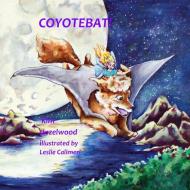 COYOTEBAT! di KIM HAZELWOOD edito da LIGHTNING SOURCE UK LTD