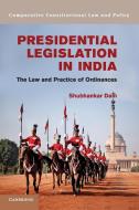 Presidential Legislation in India di Shubhankar Dam edito da Cambridge University Press