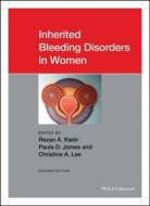 Inherited Bleeding Disorders in Women di Rezan A. Kadir edito da Wiley-Blackwell