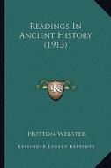 Readings in Ancient History (1913) di Hutton Webster edito da Kessinger Publishing