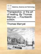 Therapeutics di Thomas Marryat edito da Gale Ecco, Print Editions
