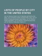 Lists Of People By City In The United St di Source Wikipedia edito da Books LLC, Wiki Series