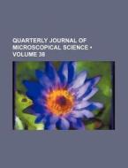 Quarterly Journal Of Microscopical Science (volume 38) di Books Group edito da General Books Llc