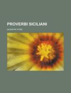 Proverbi Siciliani di Giuseppe Pitre edito da General Books Llc