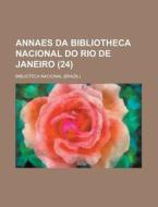 Annaes Da Bibliotheca Nacional Do Rio De Janeiro (24) di Biblioteca Nacional edito da General Books Llc