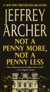 Not a Penny More, Not a Penny Less di Jeffrey Archer edito da ST MARTINS PR