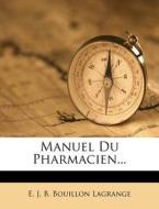 Manuel Du Pharmacien... edito da Nabu Press