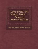 Lays from the Sunny Lands edito da Nabu Press