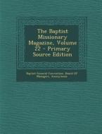 Baptist Missionary Magazine, Volume 22 edito da Nabu Press