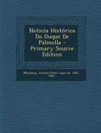Noticia Historica Do Duque de Palmella - Primary Source Edition edito da Nabu Press