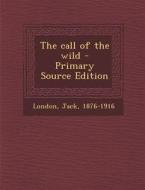 The Call of the Wild di Jack London edito da Nabu Press