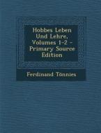 Hobbes Leben Und Lehre, Volumes 1-2 di Ferdinand Tonnies edito da Nabu Press