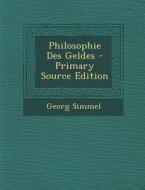 Philosophie Des Geldes - Primary Source Edition di Georg Simmel edito da Nabu Press