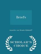 Briefe - Scholar's Choice Edition di Annette Von Droste-Hulshoff edito da Scholar's Choice