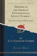Memoirs Of The American Entomological Society Number 1 di Ezra Townsend Cresson edito da Forgotten Books