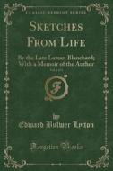 Sketches From Life, Vol. 2 Of 3 di Edward Bulwer Lytton edito da Forgotten Books