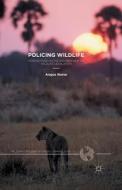 Policing Wildlife di Angus Nurse edito da Palgrave Macmillan