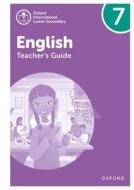 Oxford International Lower Secondary English: Teacher's Guide 7 di Alison Barber, Patricia Mertin edito da Oxford University Press