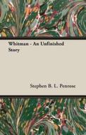 Whitman - An Unfinished Story di Stephen B. L. Penrose edito da Gallaher Press