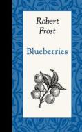 Blueberries di Robert Frost edito da AMER ROOTS