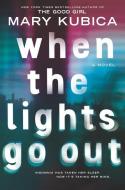 When the Lights Go Out di Mary Kubica edito da THORNDIKE PR