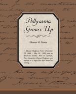 Pollyanna Grows Up di Eleanor H Porter edito da Book Jungle