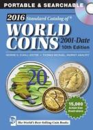 2016 Standard Catalog Of World Coins 2001-date di George Cuhaj, Thomas Michael edito da F&w Publications Inc