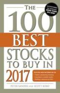 The 100 Best Stocks to Buy in 2017 di Peter Sander, Scott Bobo edito da Adams Media Corporation