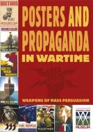 Posters And Propaganda in Wartime di Ruth Thomson, Daniel James edito da Hachette Children's Group