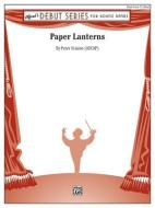 Paper Lanterns: Conductor Score & Parts edito da ALFRED MUSIC
