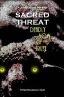 Sacred Threat: Deadly Vow of Trust di Peter Randolph Keim edito da Createspace