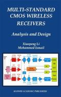 Multi-Standard CMOS Wireless Receivers: Analysis and Design di Mohammed Ismail, Xiaopeng Li edito da Springer US