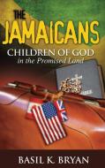 The Jamaicans: Children of God in the Promised Land di Basil K. Bryan edito da OUTSKIRTS PR