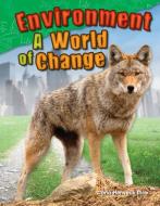 Environment: A World of Change (Grade 2) di Dona Herweck Rice edito da TEACHER CREATED MATERIALS